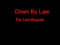 Down By Law The Last Brigade + Lyrics