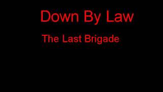 Down By Law The Last Brigade + Lyrics