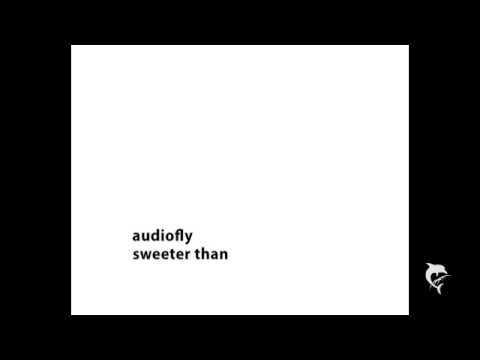 Audiofly - Sweeter Than