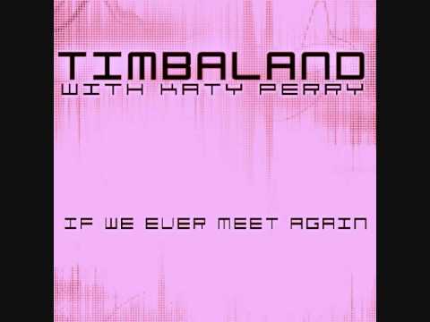 Timberland Ft Katy Perry - If We Ever Meet Again