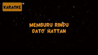 Download lagu Dato' Hattan - Memburu Rindu [Karaoke] mp3