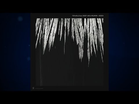 Ten Walls - Hidden feat. Daddy Was A Milkman (Original Mix) [Runemark Records]