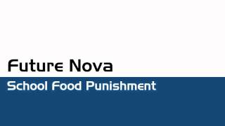 Future Nova - School Food Punishment