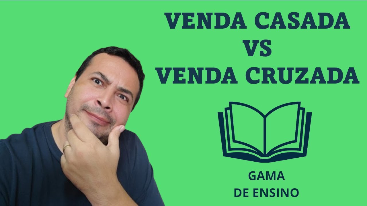 VENDA CASADA VS VENDA CRUZADA