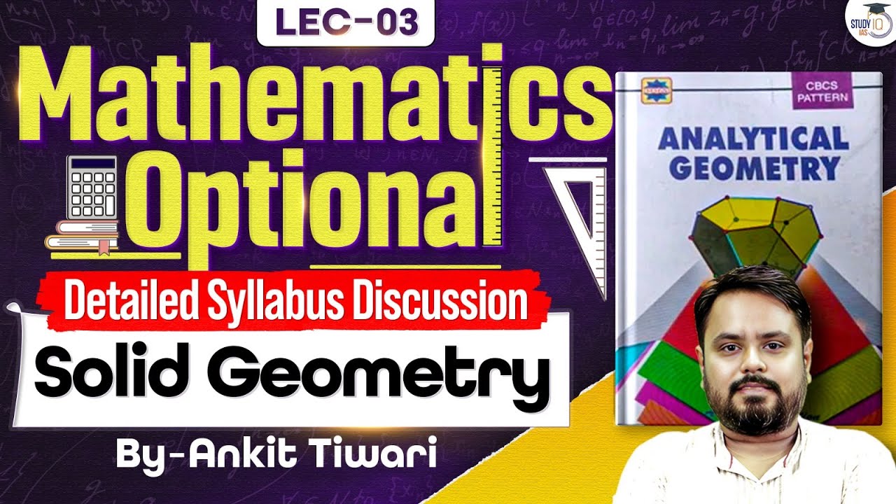Solid Geometry | Maths Optional Detailed Syllabus Discussion | Ankit Tiwari | UPSC 2026