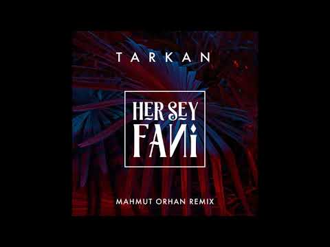Tarkan Herşey Fani Mahmut Orhan Remix 2018/Hd