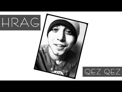 Hrag - QEZ QEZ