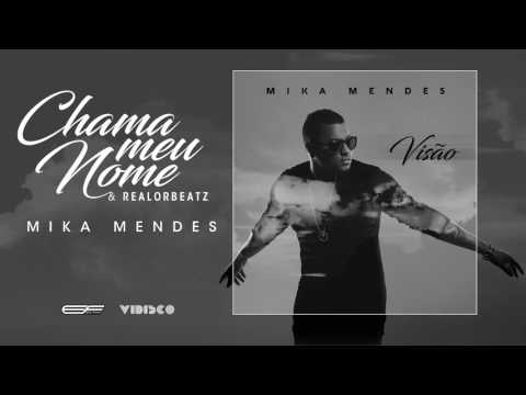 Mika Mendes - Chama Meu nome feat RealOrBeatz