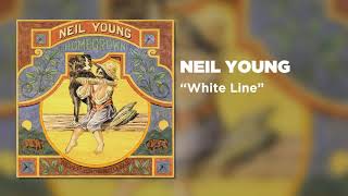 Neil Young - White Line (Official Audio)
