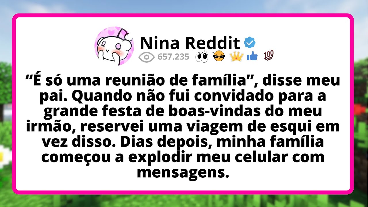 É só uma REUNIÃO de família, disse meu PAI quando não fui convidado para a grande festa do meu irmão