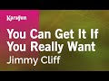 You Can Get It If You Really Want - Jimmy Cliff | Karaoke Version | KaraFun