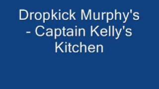 Dropkick Murphy&#39;s - Captain Kelly&#39;s kitchen