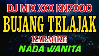 Download lagu Bujang Telajak DJ MIX XXX KN7000 Nada Wanita mp3 Download lagu Bujang Telajak DJ MIX XXX KN7000 Nada Wanita mp3