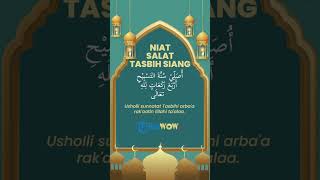 Bacaan Niat Salat Tasbih 4 Rakaat di Siang Hari dalam Tulisan Arab Latin Berserta dengan Artinya