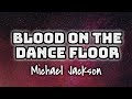Michael Jackson Blood On The Dance Floor Lyrics Video