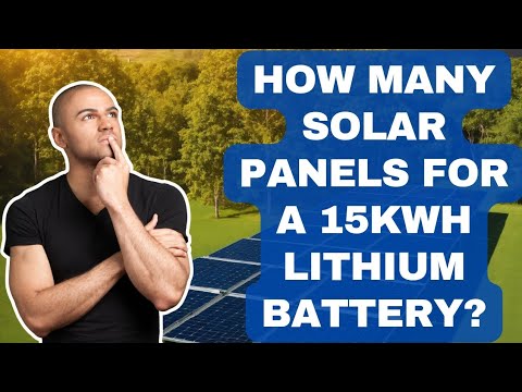 Part of a video titled How many solar panels do I need for a 15kwh Lithium battery? - YouTube