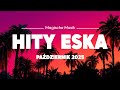 Eska Hity Październik 2025 Największe Przeboje Najlepsza Muzyka Radia Vol 11