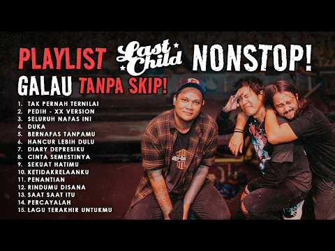 Lagu Galau Hits Last Child Tanpa Jeda