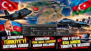 AZERBAYCAN TÜRKİYE’Yİ SIRTINDAN VURDU! | AZERBAYCAN TÜRK HAVA SAHASINI KORSAN KU