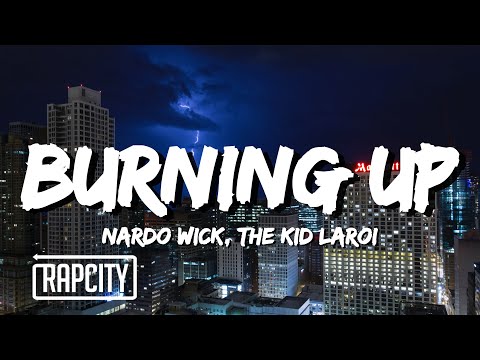 Nardo Wick - Burning Up (Lyrics) ft. The Kid LAROI