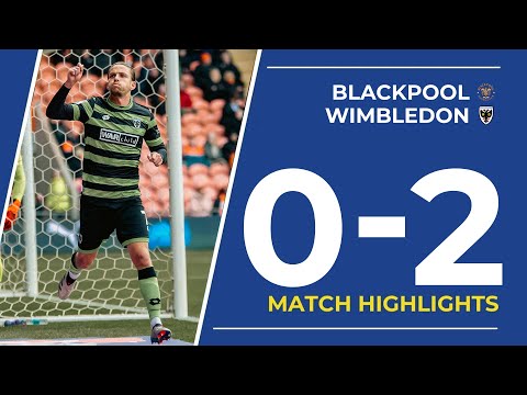FOUR LEAGUE WINS IN A ROW 💫 | Highlights: Blackpool 0-2 Wimbledon ⚫️🟢