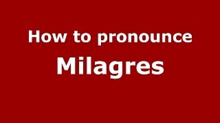 How to pronounce Milagres