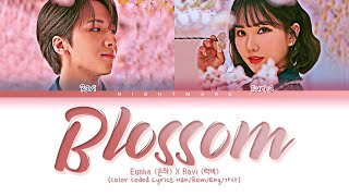 GFRIEND Eunha (여자친구 은하) &amp; VIXX Ravi (빅스 라비) - 'Blossom' Lyrics [Color Coded Lyrics Han/Rom/Eng/가사]