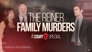 The Reiner Family Murders | A Court TV Special
