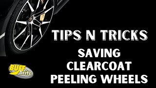 Tips n Tricks - Saving Clearcoat Peeling Wheels