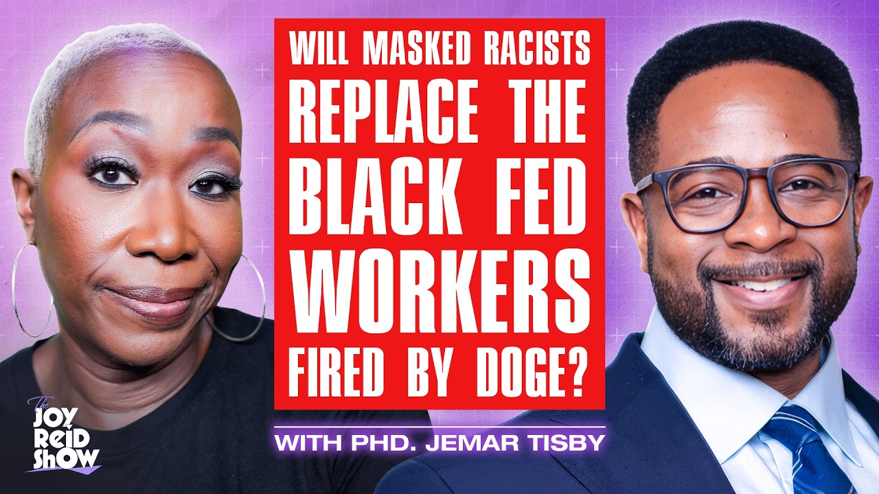 Will Masked Racists Replace the Black Fed Workers Fired By DOGE? | The Joy Reid Show