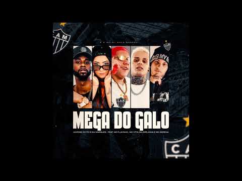 MEGA DO GALO   GORDÃO DO PC E GUI MARQUES   FEAT , MC FLAVINHO , MC VITIN DA IGREJINHA E MC MORENA