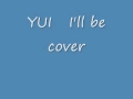 Ill Be - Yui