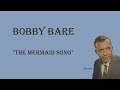 Bobby Bare  ~ "The Mermaid"