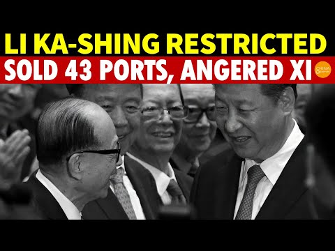 Li Ka-Shing Restrained from Leaving Hong Kong! Secret Sale of 43 Ports Sparks Xi Jinping’s Fury