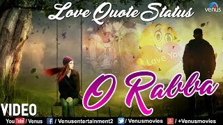 O Rabba - Most Romantic Love Quote Status | Romantic Whatsapp Status | Whatsapp Status Video 2018