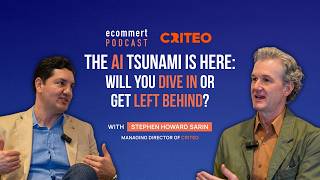 The AI Tsunami in Here: Will You Dive In Or Get Left Behind? With Stephen Howard-Sarin of CRITEO