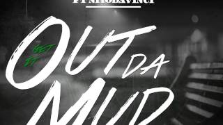Out da mud featuring Niyo da vinci
