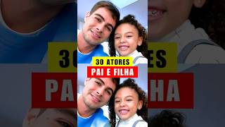 🔴 Atores Que São Pais E Filhos Na Vida Real 😱 Conheça Atores Que São Pai e Filha Fora Da Ficção! 💖