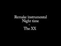 Night Time instrumental remake - The XX 