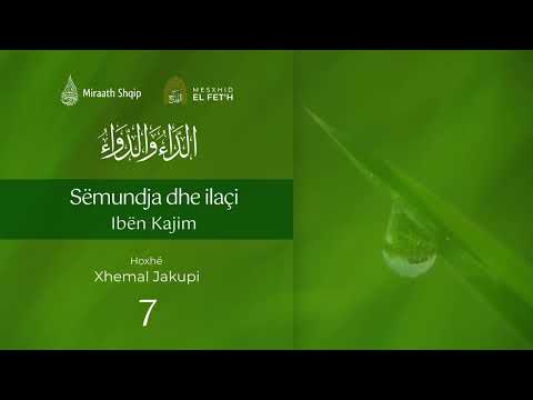 7. Sëmundja dhe ilaçi - Kuptimi i shpresës dhe frikës, dëmet e mëkateve | Hoxhë Xhemal Jakupi