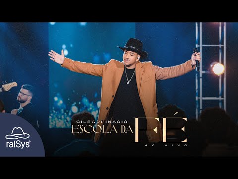 Gileadi Inácio | Escola da Fé [Clipe Oficial]