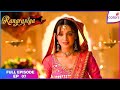 Rangrasiya Full Episode Ep 7 Varun And Parvati Exchange Rings Colors TV