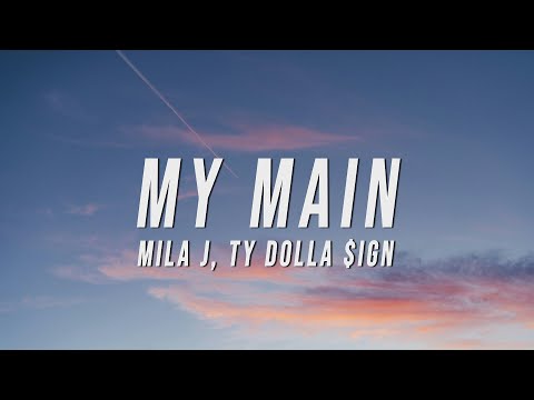 Mila J, Ty Dolla $ign - My Main (Lyrics)