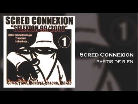 Scred Connexion - Partis de Rien (Son Officiel)