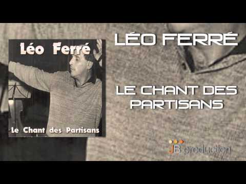 Léo Ferré - Le Chant Des Partisans