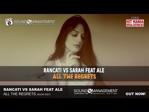 Rancati vs Sarah feat Ale - All The Regrets (HIT MANIA SPECIAL EDITION 2015)