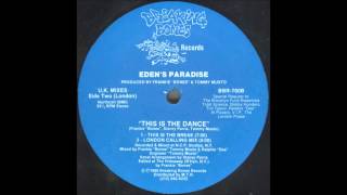 EDEN'S PARADISE - THIS IS THE DANCE (THIS IS THE BREAK)  1989
