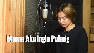 Download lagu MAMA AKU INGIN PULANG (NIKE ARDILLA) - DELISA HERLINA COVER mp3