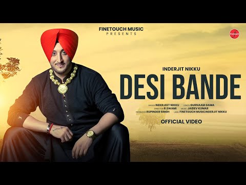 Desi Bande | Inderjeet Nikku | Finetouch Music | R.Swami | Gurnaam Gama | Jaidev Kumar