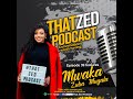 |That Zed Podcast Ep39| Mwaka Mugala discusses her daddy, Zuba, the single life, plus more...